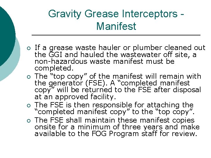 Gravity Grease Interceptors Manifest ¡ ¡ If a grease waste hauler or plumber cleaned