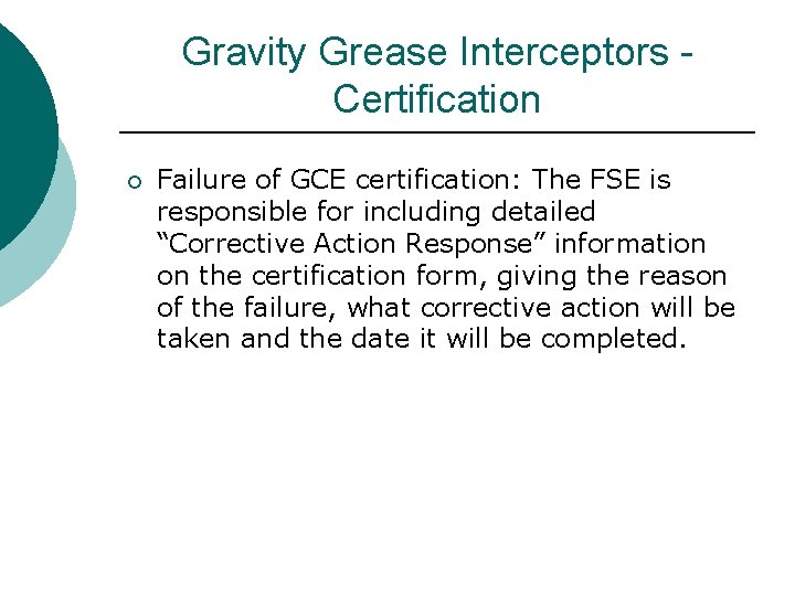 Gravity Grease Interceptors Certification ¡ Failure of GCE certification: The FSE is responsible for
