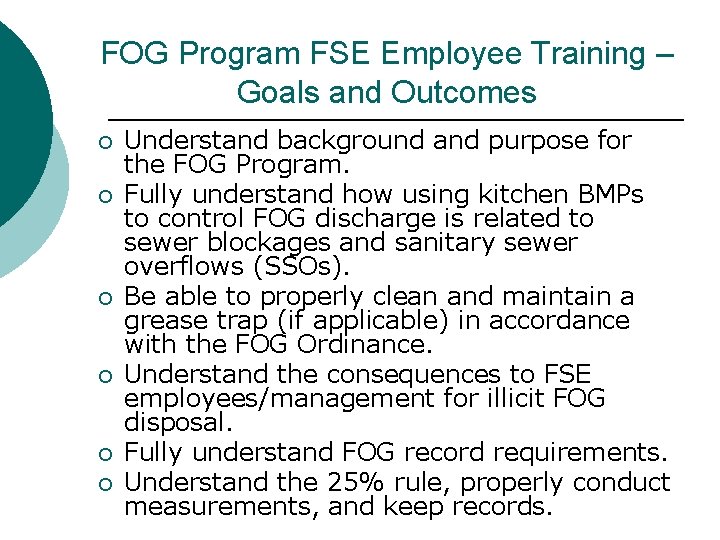 FOG Program FSE Employee Training – Goals and Outcomes ¡ ¡ ¡ Understand background