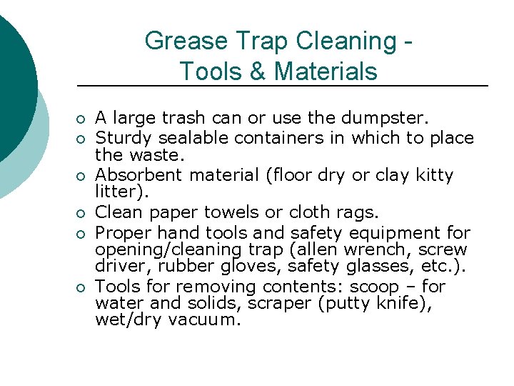 Grease Trap Cleaning Tools & Materials ¡ ¡ ¡ A large trash can or