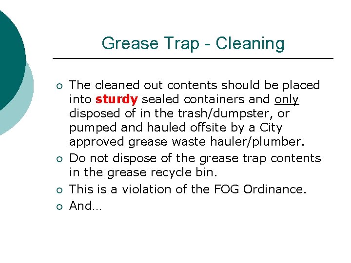 Grease Trap - Cleaning ¡ ¡ The cleaned out contents should be placed into