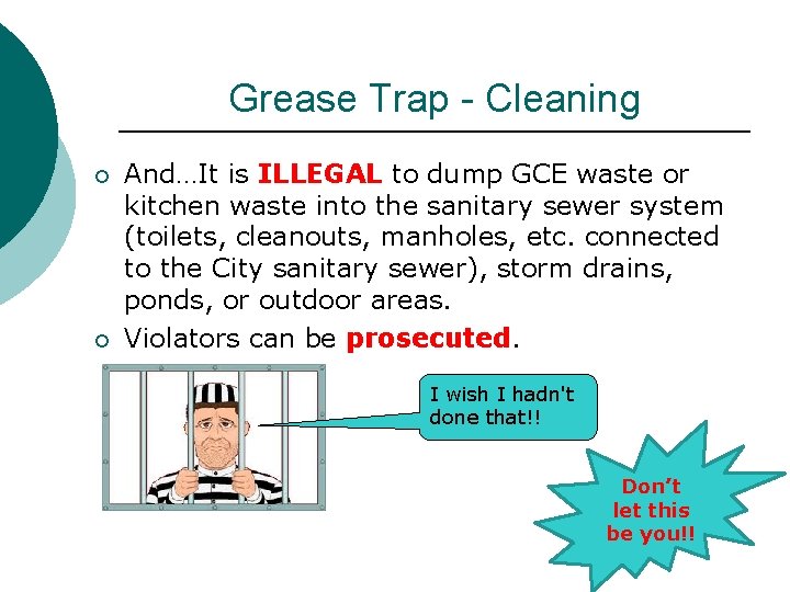 Grease Trap - Cleaning ¡ ¡ And…It is ILLEGAL to dump GCE waste or