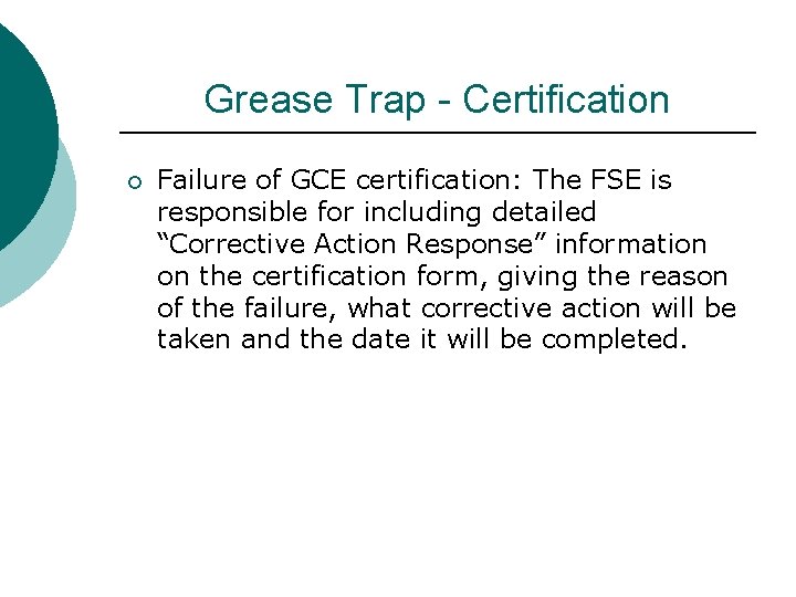 Grease Trap - Certification ¡ Failure of GCE certification: The FSE is responsible for