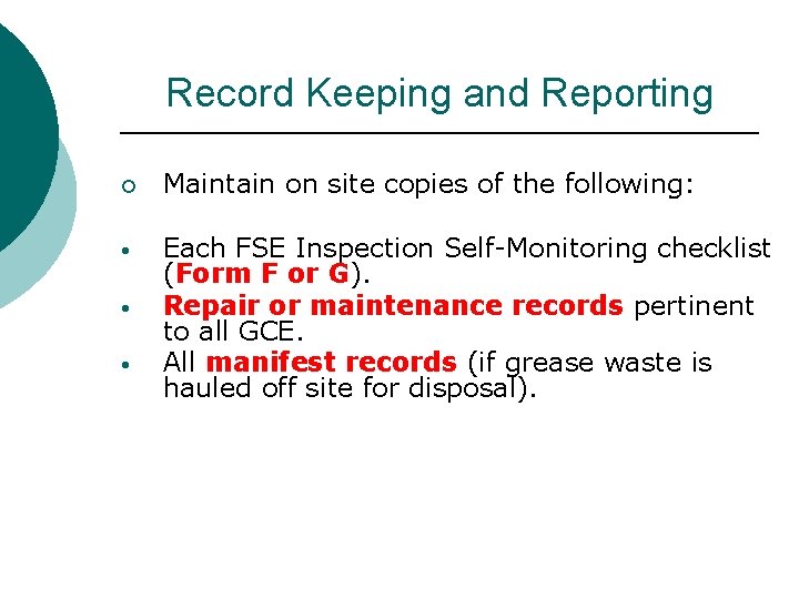 Record Keeping and Reporting ¡ Maintain on site copies of the following: • Each