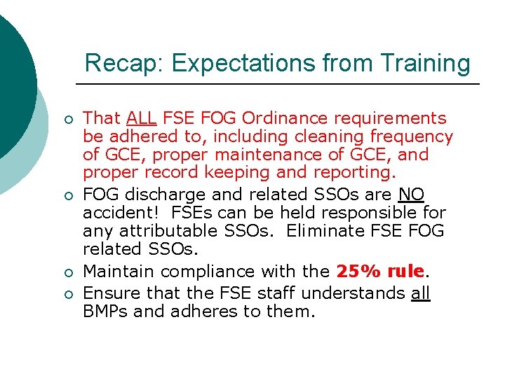 Recap: Expectations from Training ¡ ¡ That ALL FSE FOG Ordinance requirements be adhered