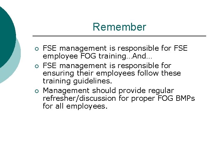 Remember ¡ ¡ ¡ FSE management is responsible for FSE employee FOG training…And… FSE