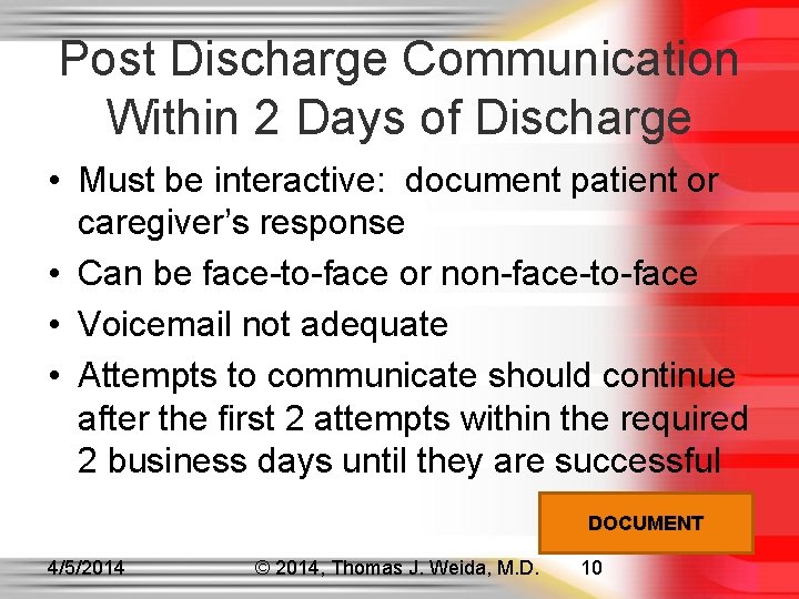 Post Discharge Communication Within 2 Days of Discharge • Must be interactive: document patient