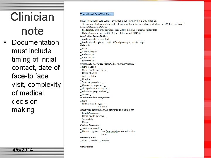 Clinician note • Documentation must include timing of initial contact, date of face-to face