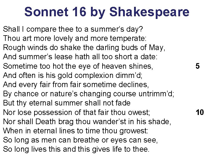 Sonnet 16 by Shakespeare Shall I compare thee to a summer’s day? Thou art Sonnet 16 by Shakespeare Shall I compare thee to a summer’s day? Thou art