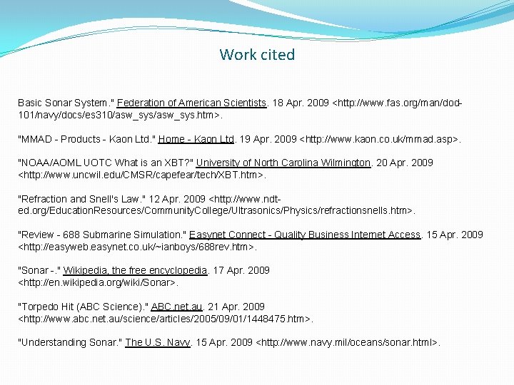 Work cited Basic Sonar System. " Federation of American Scientists. 18 Apr. 2009 <http:
