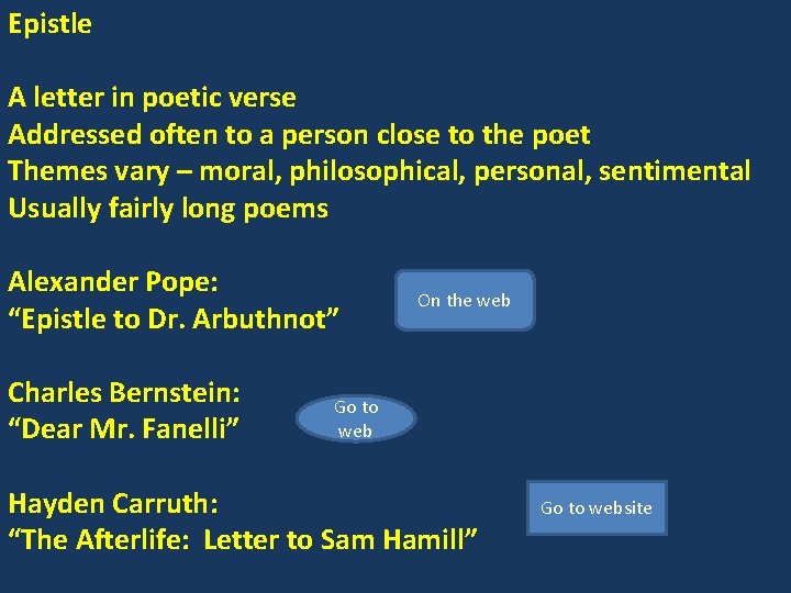 Epistle A letter in poetic verse Addressed often to a person close to the