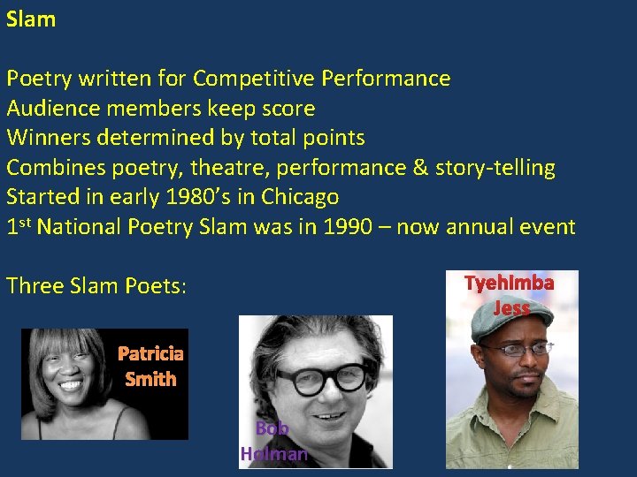 Slam Poetry written for Competitive Performance Audience members keep score Winners determined by total