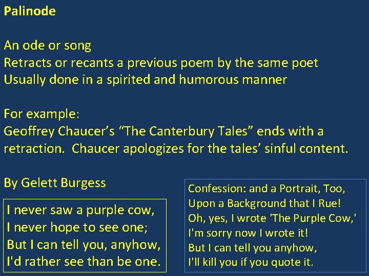 Palinode An ode or song Retracts or recants a previous poem by the same