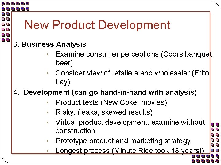 New Product Development 3. Business Analysis • Examine consumer perceptions (Coors banquet beer) •