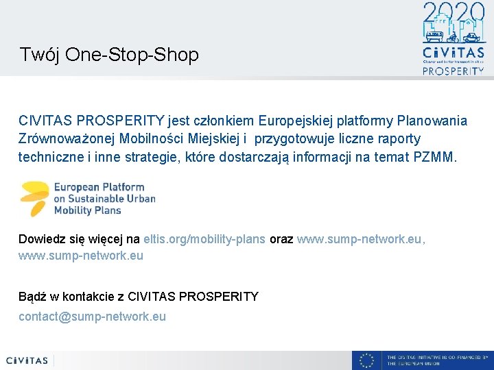 Twój One-Stop-Shop CIVITAS PROSPERITY jest członkiem Europejskiej platformy Planowania Zrównoważonej Mobilności Miejskiej i przygotowuje