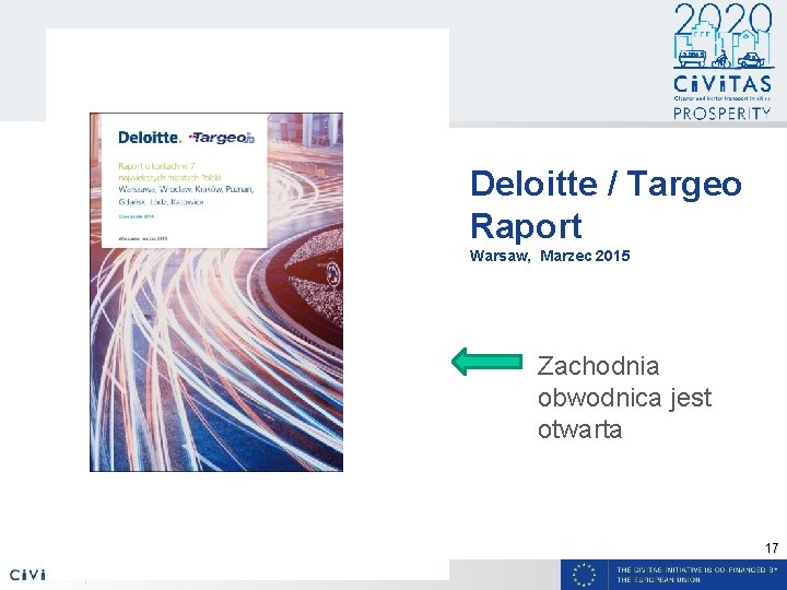 Year 2014 Year 2013 Deloitte / Targeo Raport Warsaw, Marzec 2015 Year 2011 Zachodnia