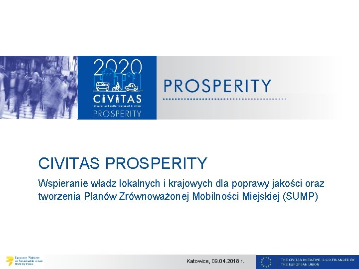 CIVITAS PROSPERITY Wspieranie władz lokalnych i krajowych dla poprawy jakości oraz tworzenia Planów Zrównoważonej