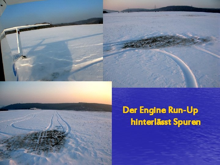 Der Engine Run-Up hinterlässt Spuren 