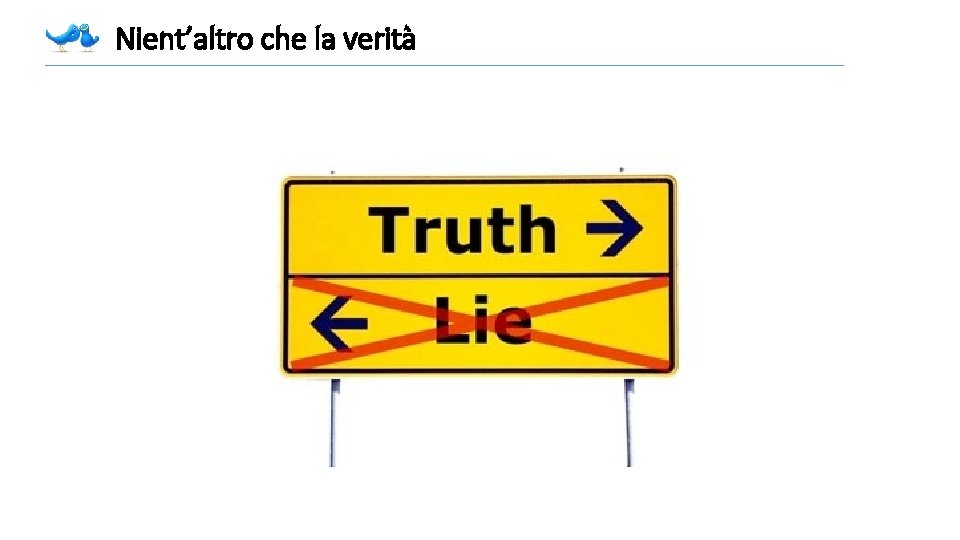 Nient’altro che la verità Nient’altro che la verità