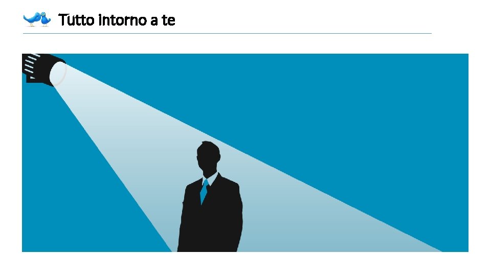 Tutto intorno a te Tutto intorno a te