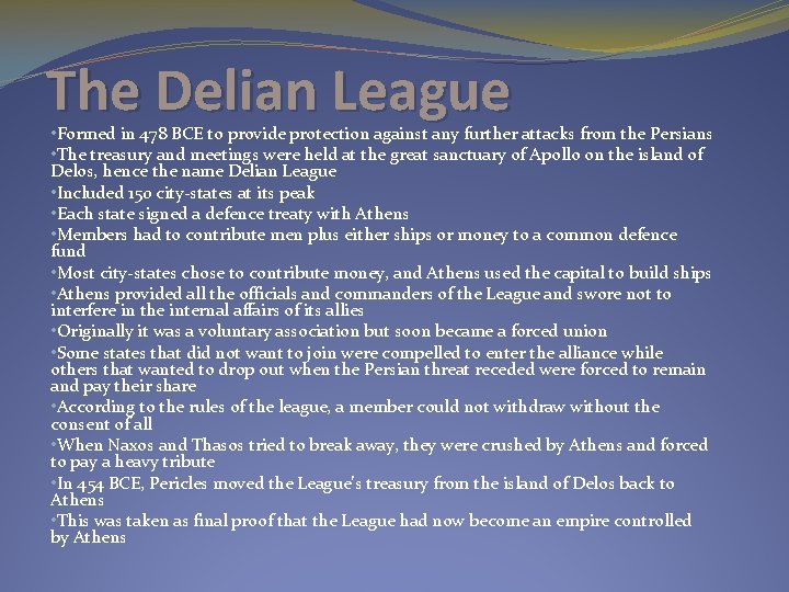 The Delian League • Formed in 478 BCE to provide protection against any further