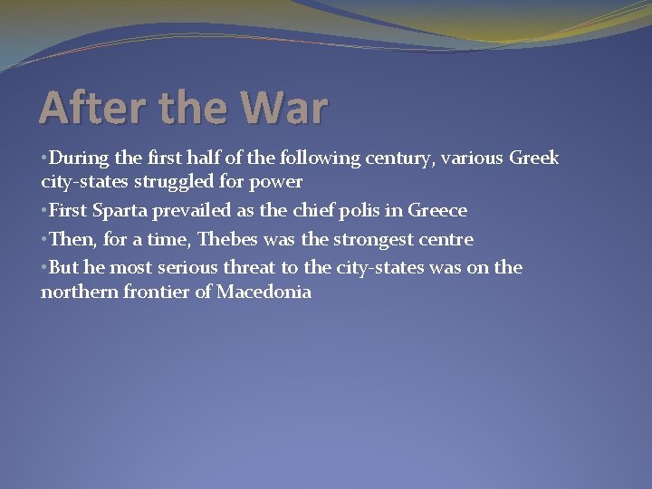 After the War • During the first half of the following century, various Greek