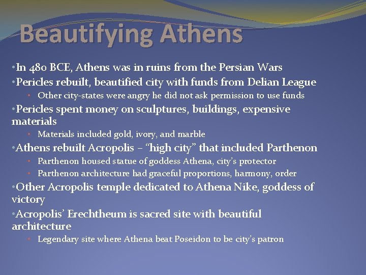 Beautifying Athens • In 480 BCE, Athens was in ruins from the Persian Wars