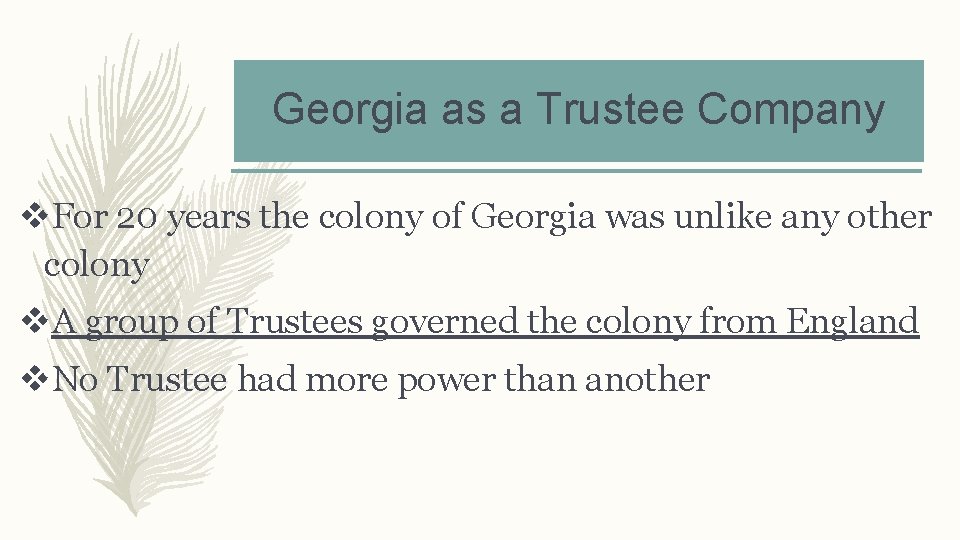 Georgia as a Trustee Company v. For 20 years the colony of Georgia was Georgia as a Trustee Company v. For 20 years the colony of Georgia was