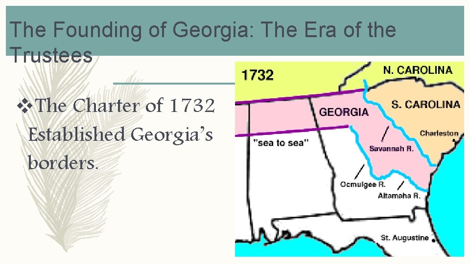 The Founding of Georgia: The Era of the Trustees v. The Charter of 1732 The Founding of Georgia: The Era of the Trustees v. The Charter of 1732