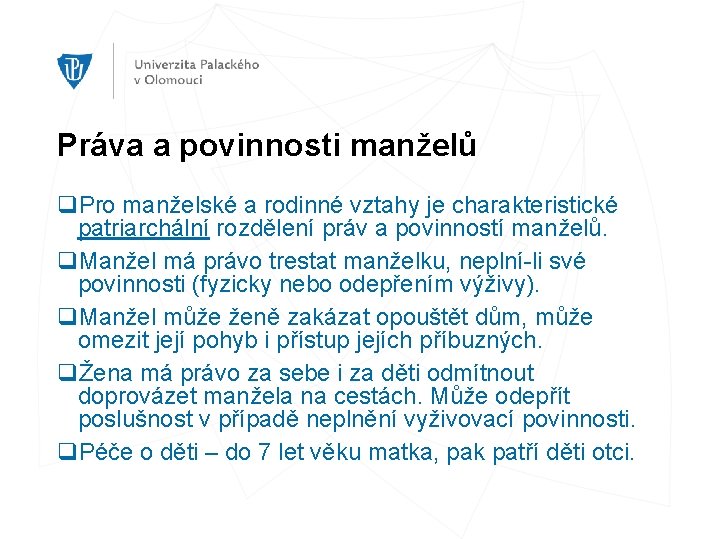 Práva a povinnosti manželů q. Pro manželské a rodinné vztahy je charakteristické patriarchální rozdělení