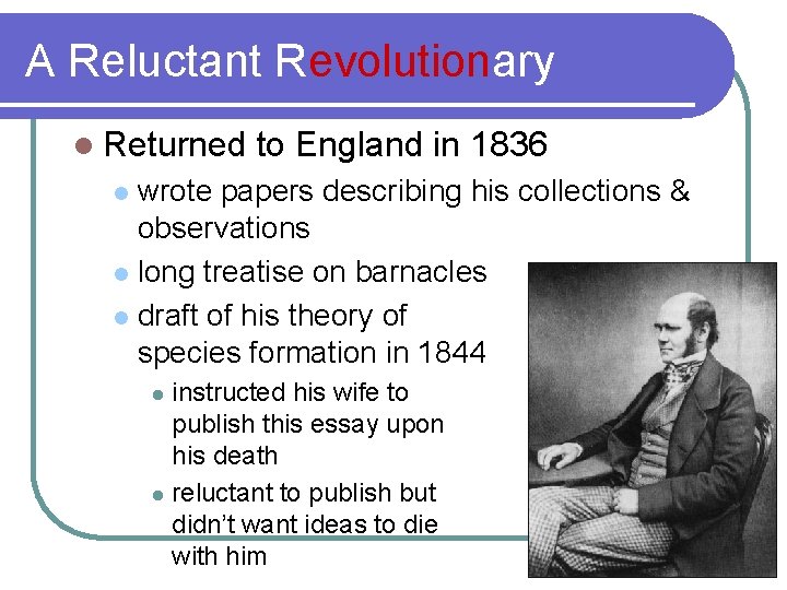 A Reluctant Revolutionary l Returned to England in 1836 wrote papers describing his collections