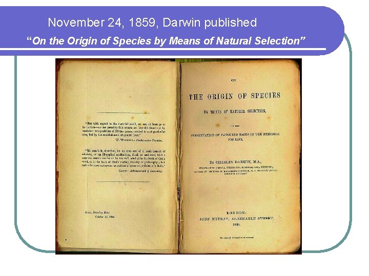 November 24, 1859, Darwin published “On the Origin of Species by Means of Natural