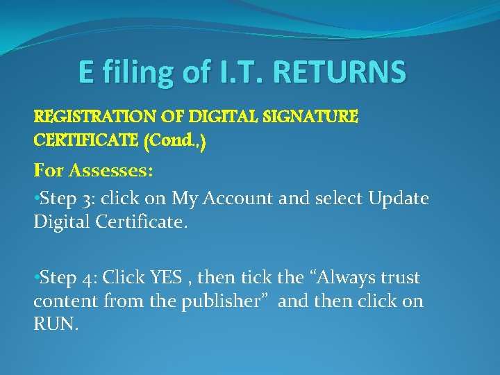 E filing of I. T. RETURNS REGISTRATION OF DIGITAL SIGNATURE CERTIFICATE (Cond. , )