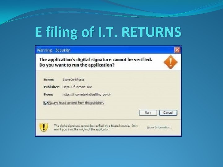 E filing of I. T. RETURNS 