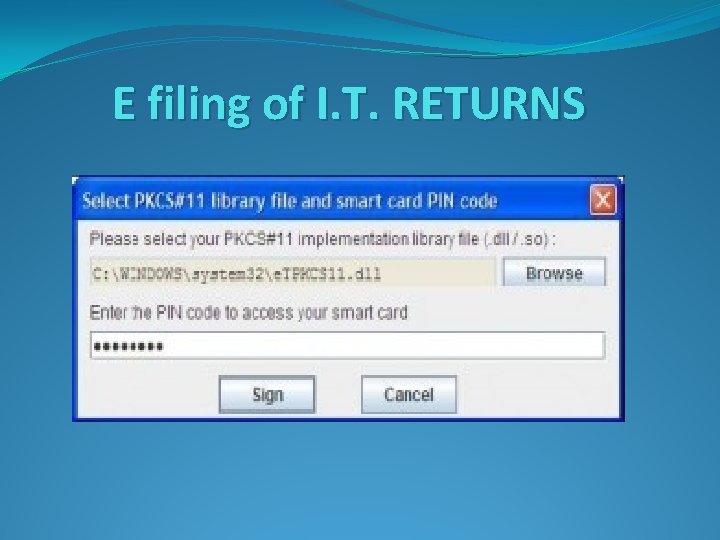 E filing of I. T. RETURNS 