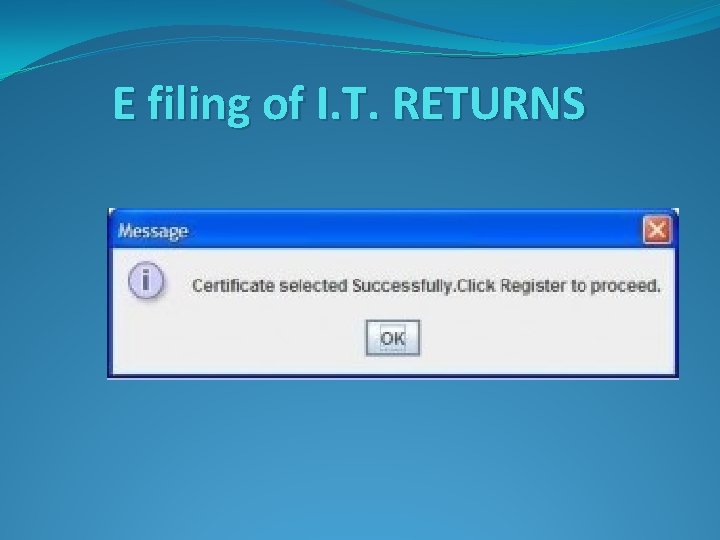 E filing of I. T. RETURNS 