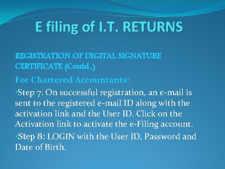 E filing of I. T. RETURNS REGISTRATION OF DIGITAL SIGNATURE CERTIFICATE (Contd. , )