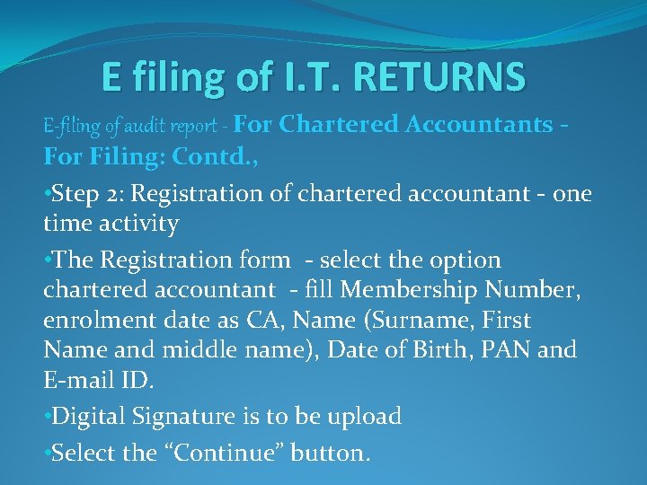E filing of I. T. RETURNS E-filing of audit report - For Chartered Accountants