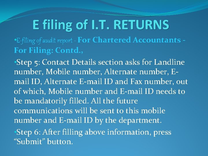 E filing of I. T. RETURNS • E-filing of audit report - For Chartered