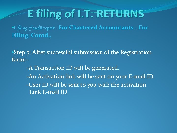 E filing of I. T. RETURNS • E-filing of audit report - For Chartered