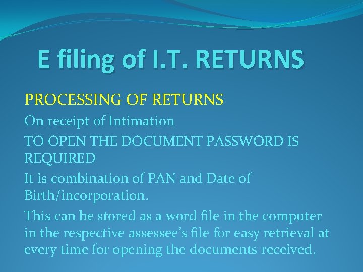 E filing of I. T. RETURNS PROCESSING OF RETURNS On receipt of Intimation TO