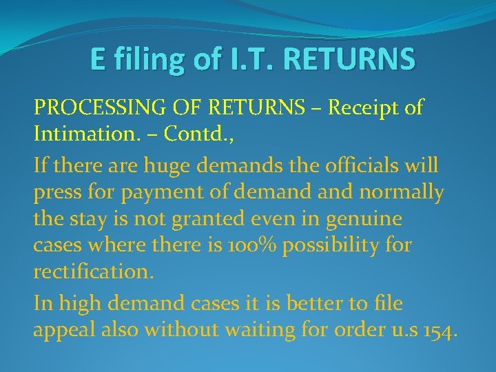 E filing of I. T. RETURNS PROCESSING OF RETURNS – Receipt of Intimation. –