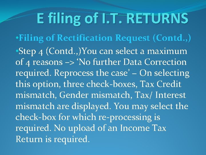 E filing of I. T. RETURNS • Filing of Rectification Request (Contd. , )