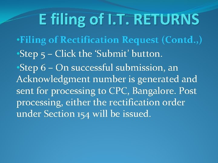 E filing of I. T. RETURNS • Filing of Rectification Request (Contd. , )