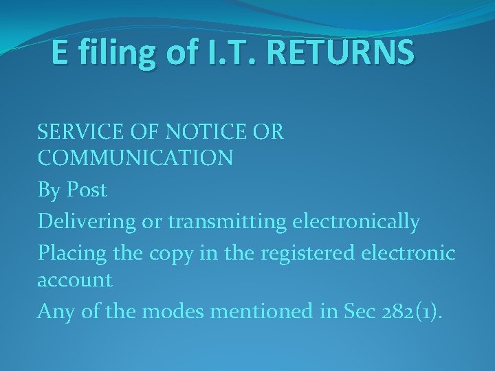 E filing of I. T. RETURNS SERVICE OF NOTICE OR COMMUNICATION By Post Delivering