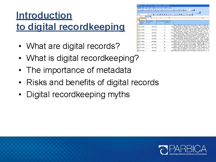 Introduction to digital recordkeeping • • • What are digital records? What is digital