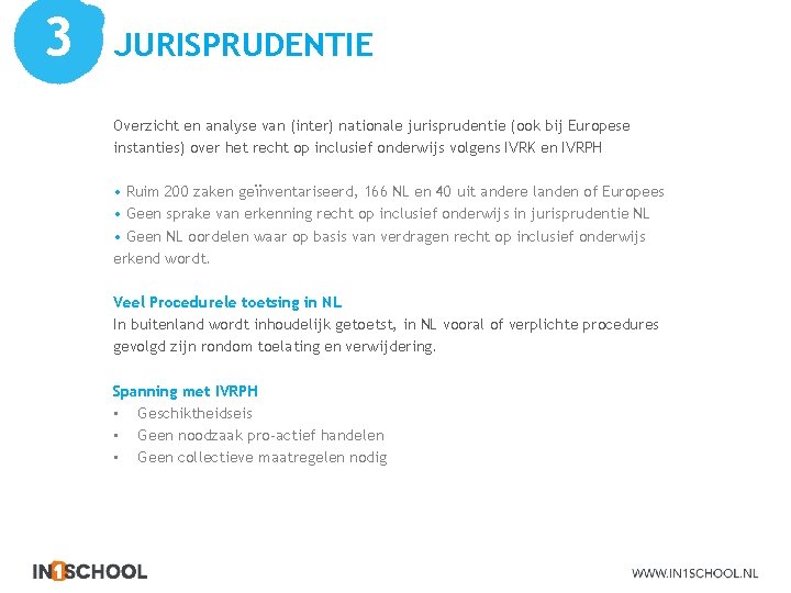 3 JURISPRUDENTIE Overzicht en analyse van (inter) nationale jurisprudentie (ook bij Europese instanties) over