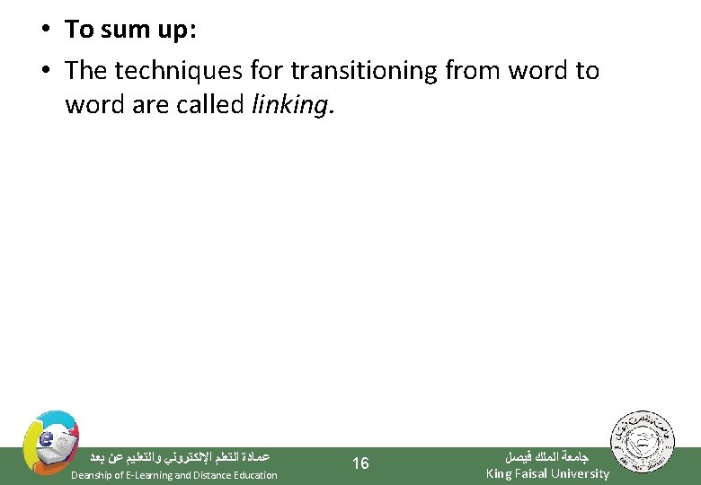  • To sum up: • The techniques for transitioning from word to word