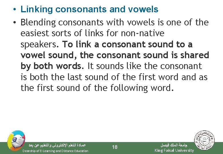  • Linking consonants and vowels • Blending consonants with vowels is one of