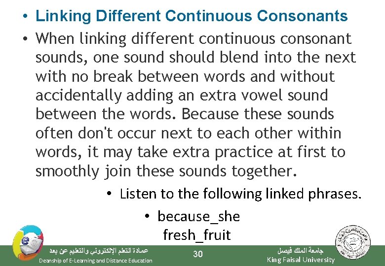  • Linking Different Continuous Consonants • When linking different continuous consonant sounds, one